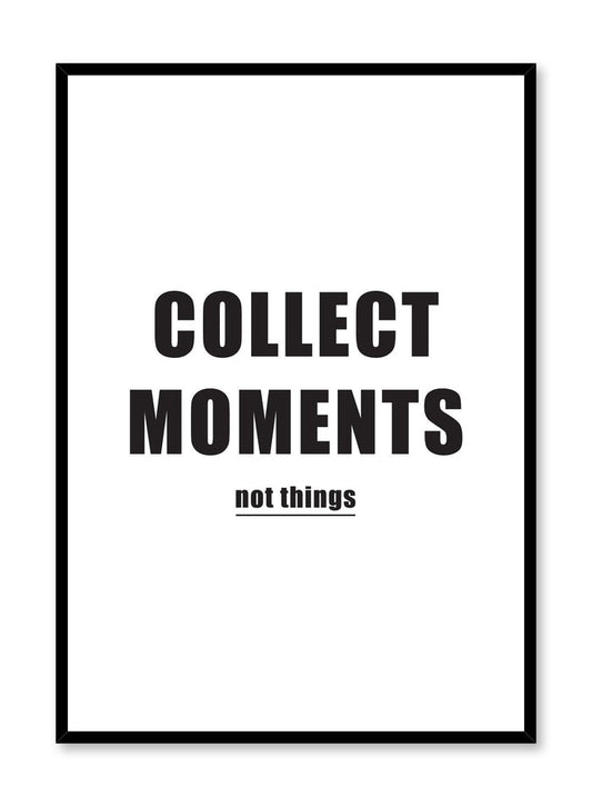 Collect Moments Not Things modern minimalist typography art print by Opposite Wall