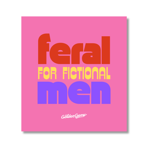 Feral For Fictional Men Sticker