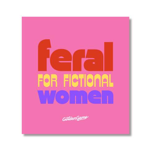 Feral For Fictional Women Sticker