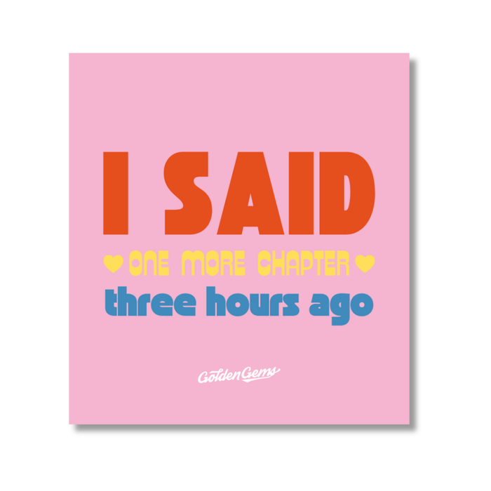I Said One More Chapter Sticker
