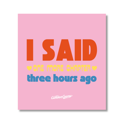 I Said One More Chapter Sticker