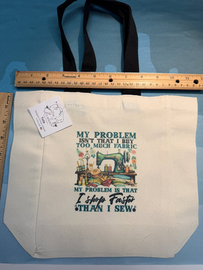 I Shop Faster Than I Sew canvas tote bag Bernina Jeff Sewing Machine Supplies Colorado