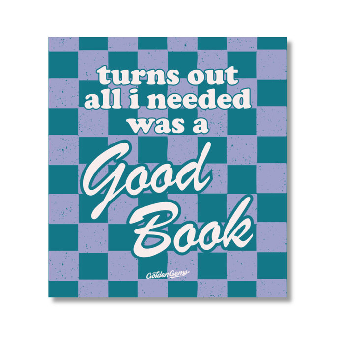 Turns Out All I Needed Was A Good Book Sticker