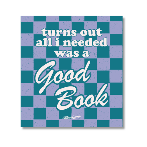 Turns Out All I Needed Was A Good Book Sticker