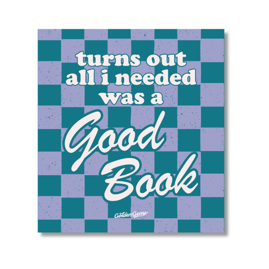 Turns Out All I Needed Was A Good Book Sticker